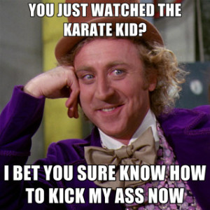 you-just-watched-the-karate-kid-i-bet-you-sure-know-how-to-kick2